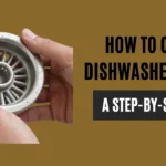 How To Clean Dishwasher Filter A Step-by-Step Guide